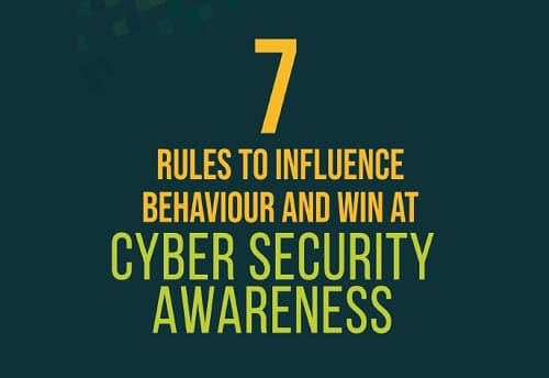 7 Rules to Influence Behaviour and Win at Cyber Security Awareness by Chirag Joshi, M.S., CISA, CISM, CRISC